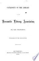 Catalog of the Library of the Mercantile Library Association of San Francisco