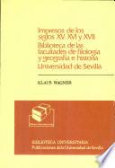 Catálogo abreviado de los libros impresos de los siglos XV, XVI y XVII de la biblioteca de las facultades de filología y geografía e historia de la Universidad de Sevilla