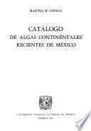 Catálogo de algas continentales recientes de México