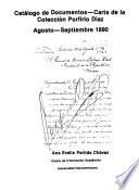 Catálogo de documentos--carta de la Colección Porfirio Díaz: Agosto-Septiembre 1890