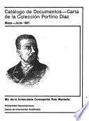 Catálogo de documentos--carta de la Colección Porfirio Díaz: Mayo-Junio 1887