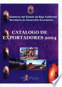 Catálogo de exportadores de Baja California, 2004