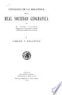 Catálogo de la Biblioteca de la Real Sociedad Geográfica