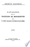 Catálogo de la colección de manuscritos de d. José Ignacio Víctor Eyzaguirre