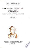 Catálogo de la Colección Lafragua de la Biblioteca Nacional de México, 1821-1853