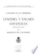 Catálogo de la Exposición de lencería y encajes españoles del siglo XVI al XIX