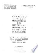 Catálogo de la Hemeroteca del Instituto Municipal de Historia de Barcelona