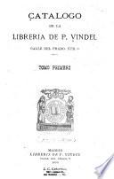 Catálogo de la Librería de P. Vindel ...