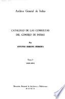 Catálogo de las consultas del Consejo de Indias ...