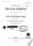 Catálogo de los libros que contiene la biblioteca de la Excma. Diputación Provincial de Madrid