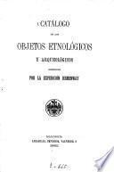 Catalogo de los objectos etnológicos y arqueológicos exhibidos por la expedición Hemenway (en la exposión historico-americana de Madrid)