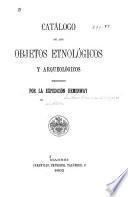 Catálogo de los objetos etnológicos y arqueológicos exhibidos por la expedición Hemenway