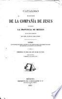 Catálogo de los sugetos de la Compañía de Jesús, que formaban la provincia de México, el dia del arresto, 25 de Junio de 1767
