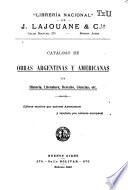 Catálogo de obras argentinas y americanas de historia, literatura, derecho, ciencias, etc