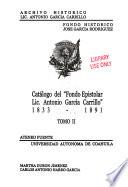 Catálogo del Fondo Epistolar Lic. Antonio García Carrillo, 1833 - 1891