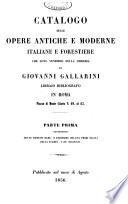Catalogo delle opere antiche e moderne Italiane e forestiere che sono vendibili nella libreria di Giovanni Gallarini librajo bibliografo in Roma...