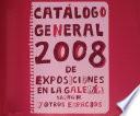 Catálogo general de exposiciones en la Galería Santa Fe y otros espacios 2008