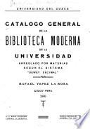 Catálogo general de la Biblioteca moderna de la Universidad