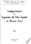 Catálogo general de la Exposición del libro español en Buenos Aires