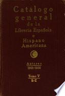 Catálogo general de la librería española e hispanoamericana, años 1901-1930. Autores