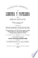 Catálogo general de la Librería y Papelería de Emilio Goubaud, Guatemala ...