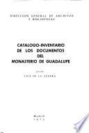 Catálogo-inventario de los documentos del Monasterio de Guadalupe...