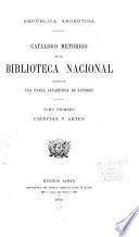 Catálogo metódico de la Biblioteca nacional: Ciencias y artes. 1893