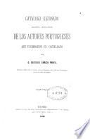 Catalogo razonado biográfico y bibliográfico de los autores portugueses que escribieron en castellano