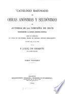 Catálogo razonado de obras anónimas y seudónimas de autores de la Compañia de Jesús pertenecientes a la antigua asistencia española