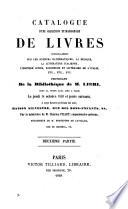 Catalogue d'une collection extraordinaire de livres principalement sur les sciences mathématiques, la littérature italienne, ... provenant de la bibliothèque de M. Libri, dont la vente aura lieu a Paris le jeudi 14 octobre 1858