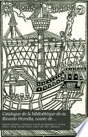 Catalogue de la bibliothèque de m. Ricardo Heredia, comte de Benahavis ...: ptie. Théologie. Jurisprudence. Sciences. Arts divers. Beaux-arts. Livres illustrés