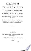 Catalogue de médailles antiques et modernes du cabinet de feu m. de Cotte, ancien directeur de la monnoie des médailles de France. Dont la vente se fera en son domicile, rue du Doyenné, n°. 6, les lundi 8 octobre 1810 et jours suivans, à 10 heures précises du matin