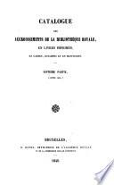 Catalogue des accroissements de la bibliothèque royale en livres imprimés, en cartes, estampes et en manuscrits