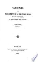 Catalogue des accroissements de la Bibliothèque royale en livres imprimés, en cartes, estampes et en manuscrits