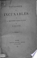 Catalogue des Incunables de la bibliothèque publique de Dijon