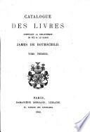 Catalogue des livres composant la bibliothèque de feu M. le baron James de Rothschild