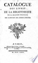 Catalogue des livres de la bibliotheque de la Maison professe des ci-devant soi-disans jesuits