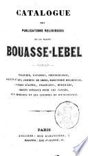 Catalogue des publications religieuses de la Maison Bouasse Lebel imagerie, estampes, photographie ..