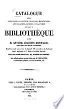 Catalogue d‛une précieuse collection de livres, manuscrits, autographes, dessins et gravures composant la bibliothèque de feu Antoine-Augustin Renouard...