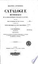 Catalogue méthodique de la bibliothèque publique d'Anvers, suivi d': Une table alphabétique des noms d'auteurs, et précédé d'une notice historique de cette bibliothèque