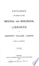 Catalogue of books in the medical and biological libraries