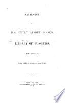 Catalogue of Recently Added Books, Library of Congress, 1873-75