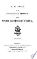 Catalogue of the Educational Divisions of the South Kensington Museum