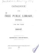 Catalogue of the Free Public Library, Sydney, for the Years 1869-87