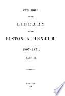 Catalogue of the Library of the Boston Athenaeum. 1807-1871 ...: I-N