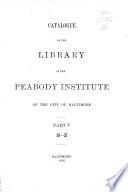 Catalogue of the Library of the Peabody Institute of the City of Baltimore