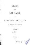 Catalogue of the Library of the Peabody Institute of the City of Baltimore