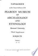 Catalogue of the Library of the Peabody Museum of Archaeology and Ethnology