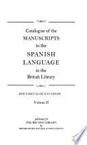 Catalogue of the Manuscripts in the Spanish Language in the British Library