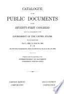 Catalogue of the Public Documents of the ... Congress and of All Departments of the Government of the United States for the Period from ... to ...